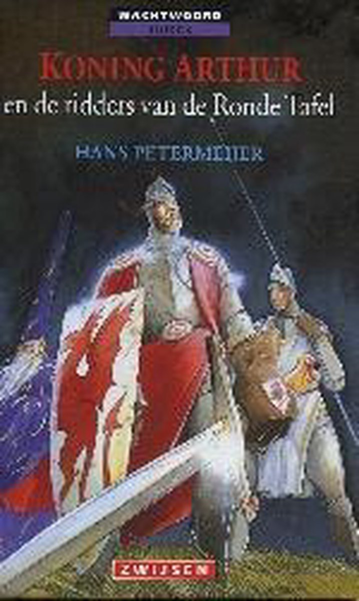 Koning Arthur en de ridders van de Ronde Tafel / Wachtwoord historie